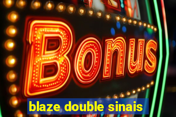 blaze double sinais